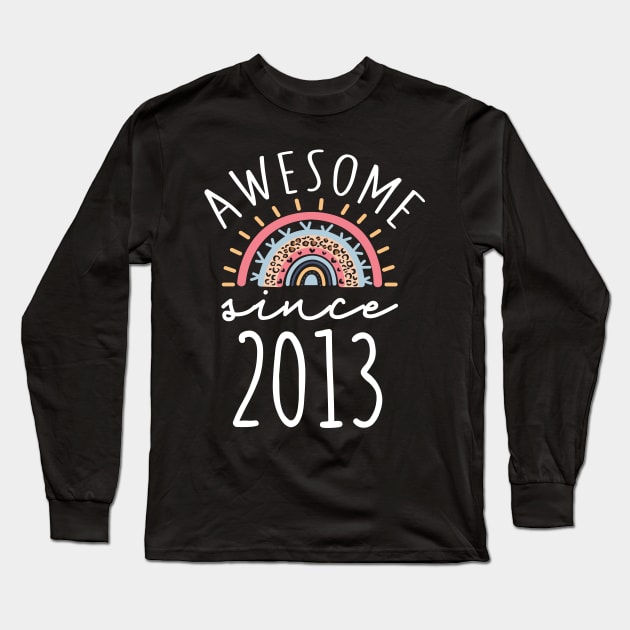 Awesome Since 2013 9th Birthday Rainbow Born In 2013 Birthday Gift Long Sleeve T-Shirt by BadDesignCo